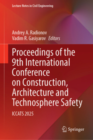 Proceedings of the 9th International Conference on Construction, Architecture and Technosphere Safety: ICCATS 2025
