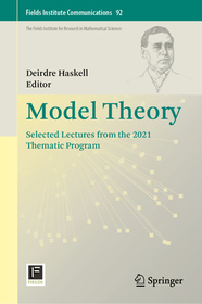 Model Theory: Selected Lectures from the 2021 Thematic Program