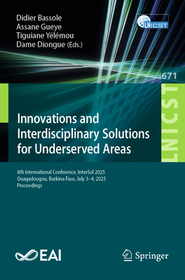 Innovations and Interdisciplinary Solutions for Underserved Areas: 8th International Conference, InterSol 2025, Ouagadougou, Burkina Faso, July 3–4, 2025, Proceedings