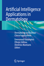Artificial Intelligence Applications in Dermatology: Dermatology ex Machina: Clinical applications