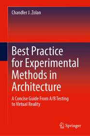 Best Practice for Experimental Methods in Architecture: A Concise Guide From A/B Testing to Virtual Reality