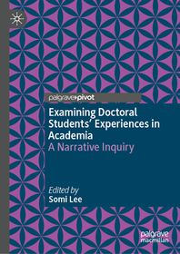 Examining Doctoral Students' Experiences in Academia: A Narrative Inquiry