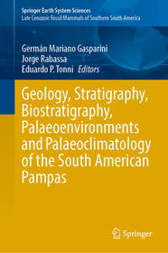 Geology, Stratigraphy, Biostratigraphy, Palaeoenvironments and Palaeoclimatology of the South American Pampas