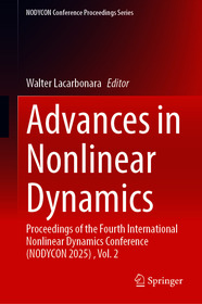 Advances in Nonlinear Dynamics: Proceedings of the Fourth International Nonlinear Dynamics Conference (NODYCON 2025) , Volume 2