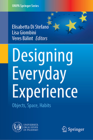 Designing Everyday Experience: Objects, Space, Habits