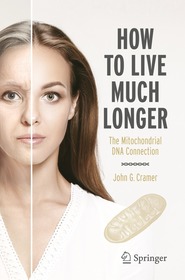 How to Live Much Longer: The Mitochondrial DNA Connection