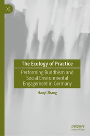 The Ecology of Practice: Performing Buddhism and Social Environmental Engagement in Germany