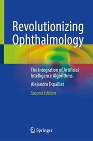 Revolutionizing Ophthalmology: The Integration of Artificial Intelligence Algorithms