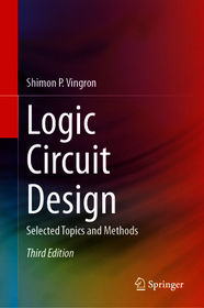 Logic Circuit Design: Selected Topics and Methods