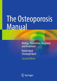 The Osteoporosis Manual: Biology, Prevention, Diagnosis and Treatment