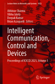 Intelligent Communication, Control and Devices: Proceedings of ICICCD 2025, Volume 1