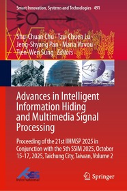 Advances in Intelligent Information Hiding and Multimedia Signal Processing: Proceeding of the 21st IIHMSP 2025 in Conjunction with the 5th SSIM 2025, October 15-17, 2025, Taichung City, Taiwan, Volume 2
