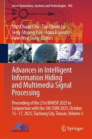 Advances in Intelligent Information Hiding and Multimedia Signal Processing: Proceeding of the 21st IIHMSP 2025 in Conjunction with the 5th SSIM 2025, October 15-17, 2025, Taichung City, Taiwan, Volume 3