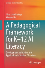 A Pedagogical Framework for Kâ€“12 AI Literacy: Development, Validation, and Applications in Teacher Education