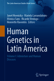 Human Genetics in Latin America: Volume I: Admixture and Human Diseases