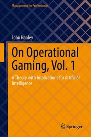 On Operational Gaming, Vol. 1: A Theory with Implications for Artificial Intelligence