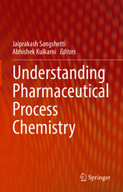 Understanding Pharmaceutical Process Chemistry
