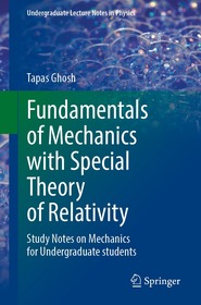 Fundamentals of Mechanics with Special Theory of Relativity: Study Notes on Mechanics for Undergraduate students