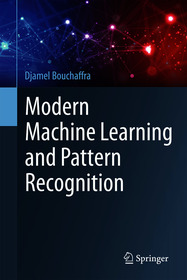 Modern Machine Learning and Pattern Recognition