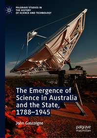 The Emergence  of Science in Australia and the State, 1788-1945