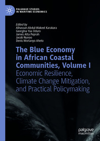 The Blue Economy in African Coastal Communities, Volume I: Economic Resilience, Climate Change Mitigation, and Practical Policymaking