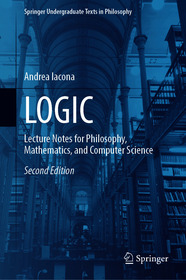 LOGIC: Lecture Notes for Philosophy, Mathematics, and Computer Science