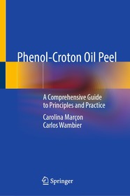 Phenol-Croton Oil Peel: A Comprehensive Guide to Principles and Practice