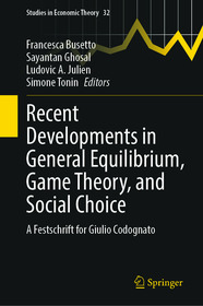Recent Developments in General Equilibrium, Game Theory, and Social Choice: A Festschrift for Giulio Codognato