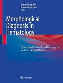 Morphological Diagnosis in Hematology: Clinical Case Studies ? From Microscope to Machine Learning Validation