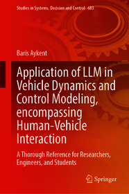 Application of LLM in Vehicle Dynamics and Control Modeling, encompassing Human-Vehicle Interaction: A Thorough Reference for Researchers, Engineers, and Students