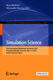 Simulation Science: Third International Workshop, SimScience 2025, Clausthal-Zellerfeld, Germany, May 7–9, 2025, Revised Selected Papers