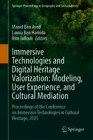 Immersive Technologies and Digital Heritage Valorization: Modeling, User Experience, and Cultural Mediation: Proceedings of the Conference on Immersive Technologies in Cultural Heritage, 2025