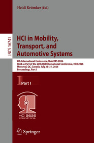 HCI in Mobility, Transport, and Automotive Systems: 8th International Conference, MobiTAS 2026, Held as Part of the 28th HCI International Conference, HCII 2026, Montreal, QC, Canada, July 26–31, 2026, Proceedings, Part I