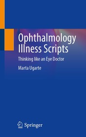 Ophthalmology Illness Scripts: Thinking like an Eye Doctor