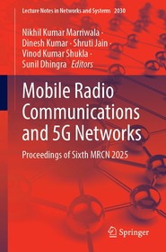Mobile Radio Communications and 5G Networks: Proceedings of Sixth MRCN 2025