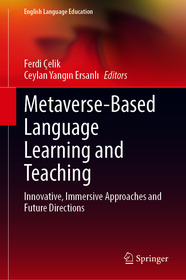 Metaverse-Based Language Learning and Teaching: Innovative, Immersive Approaches and Future Directions