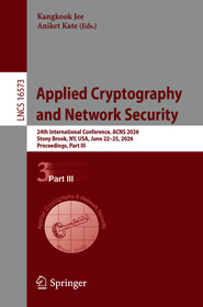 Applied Cryptography and Network Security: 24th International Conference, ACNS 2026, Stony Brook, NY, USA, June 22–25, 2026, Proceedings, Part III