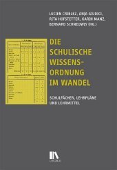 Die schulische Wissensordnung im Wandel: Schulfächer, Lehrpläne und Lehrmittel in der Schweizer Volksschule, 19. und 20. Jahrhundert