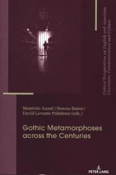 Gothic Metamorphoses across the Centuries: Contexts, Legacies, Media