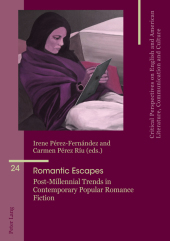 Romantic Escapes: Post-Millennial Trends in Contemporary Popular Romance Fiction