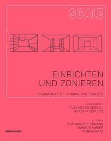 Einrichten und Zonieren ? Raumkonzepte, Materialität, Ausbau: Raumkonzepte, Materialität, Ausbau