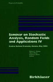 Seminar on Stochastic Analysis, Random Fields and Applications IV: Centro Stefano Franscini, Ascona, May 2002