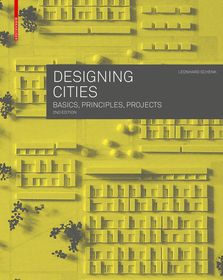 Designing Cities ? Basics, Principles, Projects: Basics, Principles, Projects Designing Cities ? Basics, Principles, Projects: Basics, Principles, Projects