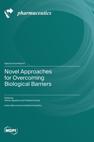 Novel Approaches for Overcoming Biological Barriers Novel Approaches for Overcoming Biological Barriers