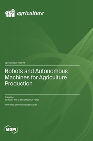 Robots and Autonomous Machines for Agriculture Production
