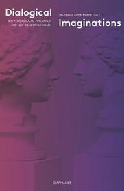 Dialogical Imaginations – Aisthesis as Social Perception and New Ideas of Humanism: Aisthesis as Social Perception and New Ideas of Humanism Dialogical Imaginations – Aisthesis as Social Perception and New Ideas of Humanism: Aisthesis as Social Perception and New Ideas of Humanism