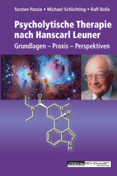 Psycholytische Therapie nach Hanscarl Leuner: Grundlagen - Praxis - Perspektiven Psycholytische Therapie nach Hanscarl Leuner: Grundlagen - Praxis - Perspektiven
