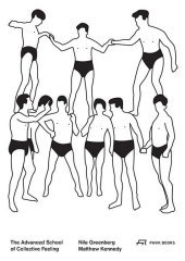 The Advanced School of Collective Feeling: Inhabiting Modern Physical Culture 1926-38 The Advanced School of Collective Feeling: Inhabiting Modern Physical Culture 1926-38