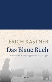 Das Blaue Buch: Geheimes Kriegstagebuch 1941 - 1945