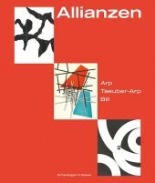 Allianzen: Arp, Taeuber-Arp, Bill